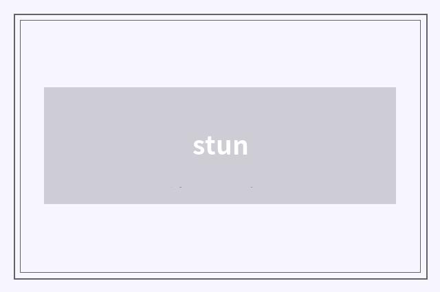 stun