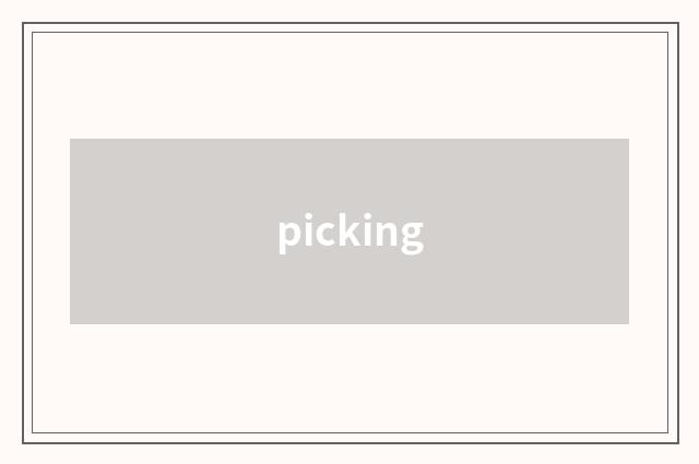 picking