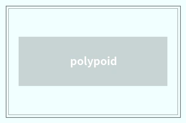 polypoid