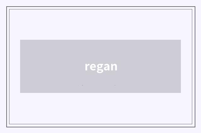 regan