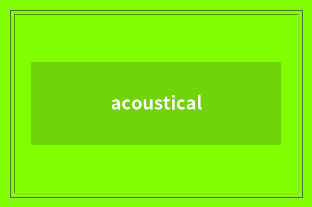 acoustical