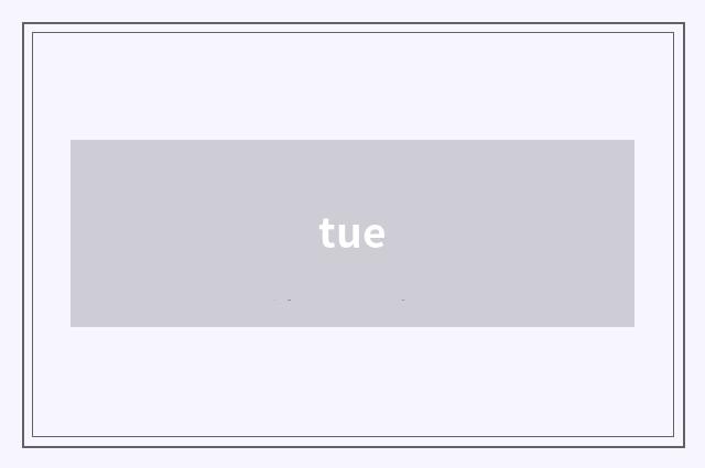 tue