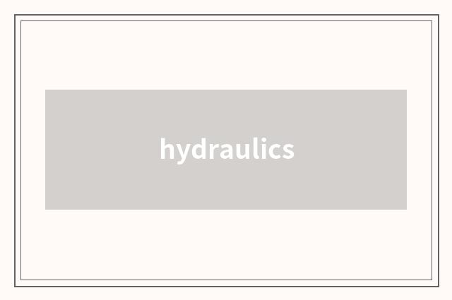 hydraulics