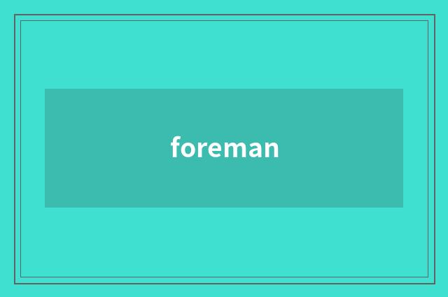 foreman