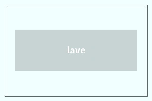lave