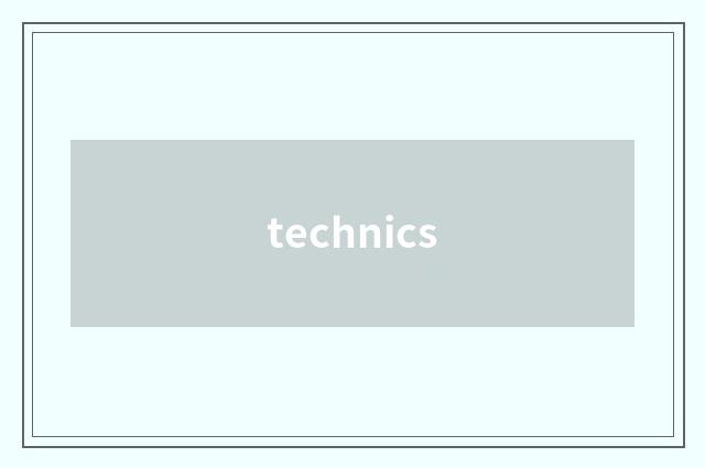 technics