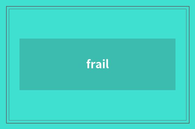 frail