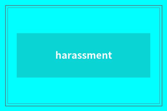 harassment