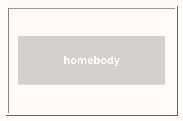 homebody