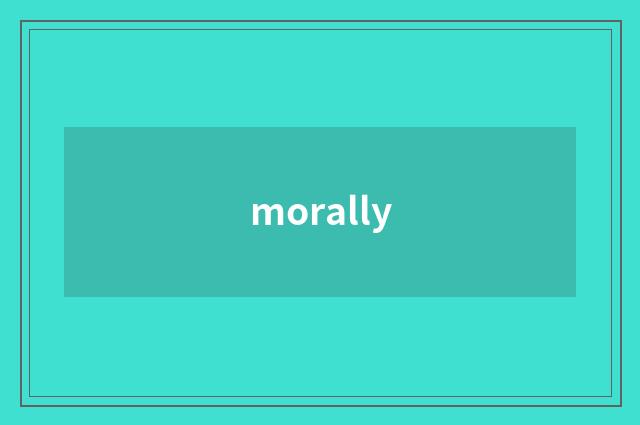 morally