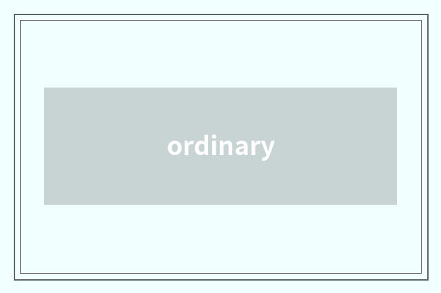 ordinary