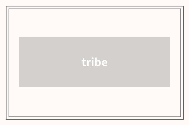 tribe