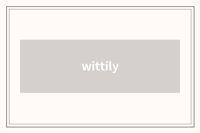 wittily