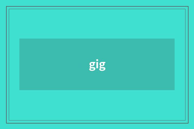 gig