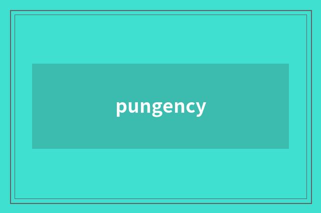 pungency