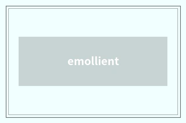 emollient