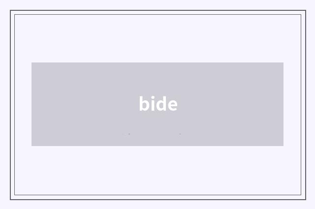 bide