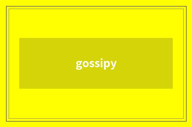 gossipy