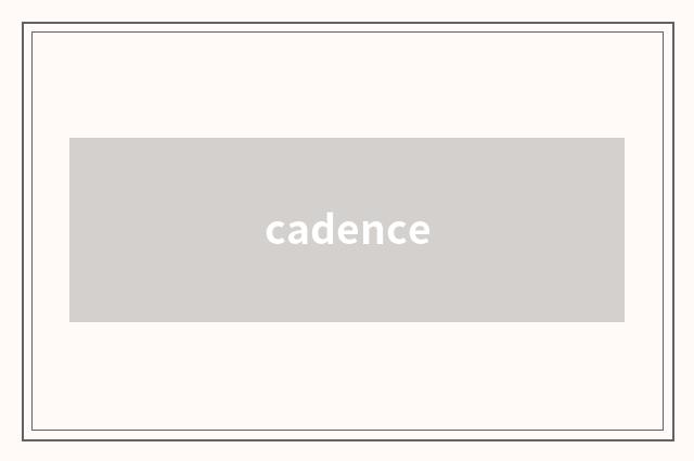 cadence