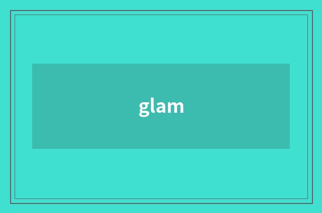 glam