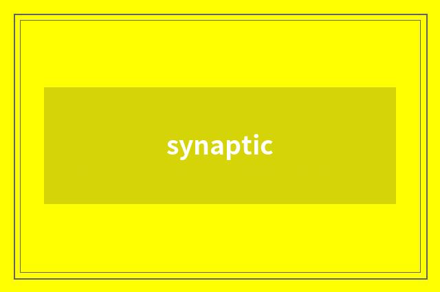 synaptic