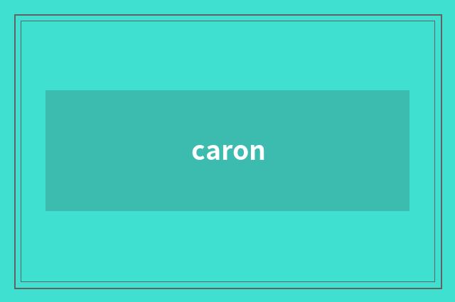 caron