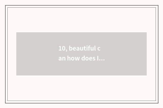 10, beautiful can how does Ixus132 see photo?