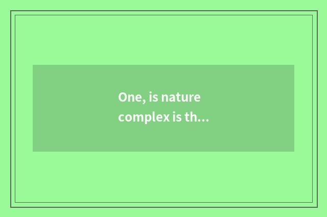 One, is nature complex is the floor good?
