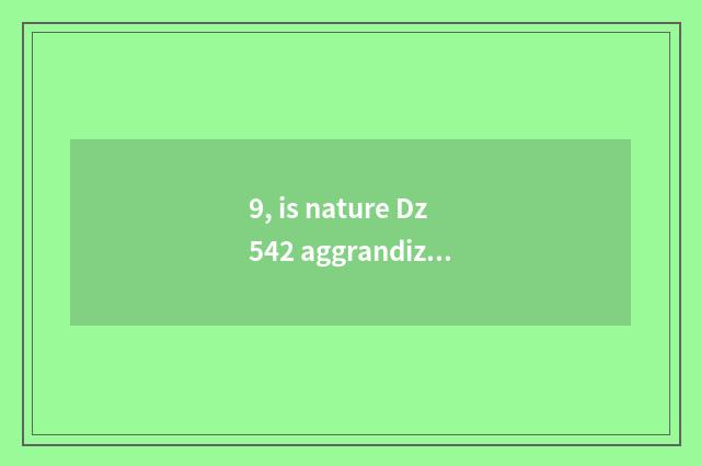9, is nature Dz542 aggrandizement compound floor?