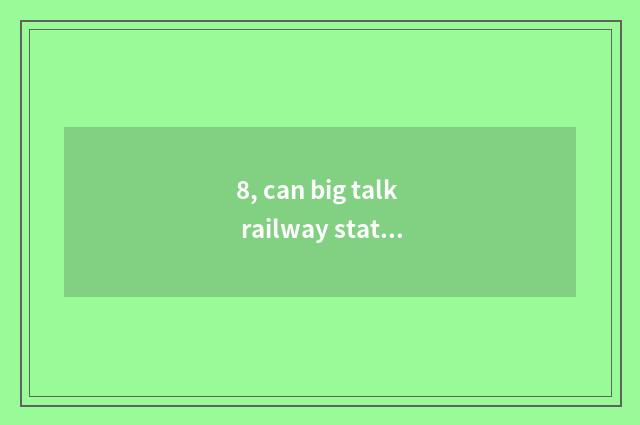 8, can big talk railway station consign pet?
