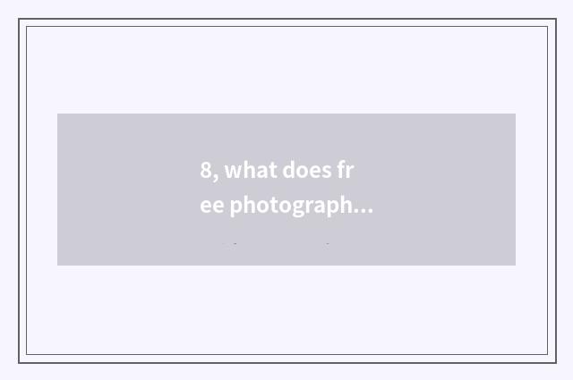 8, what does free photograph restore software to have?