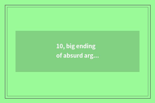10, big ending of absurd argument of a book from heaven?