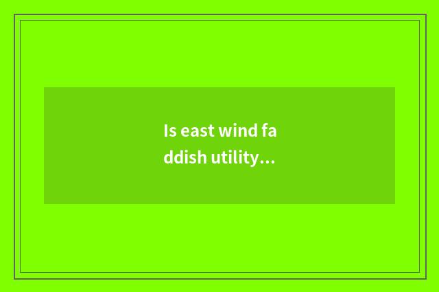 Is east wind faddish utility of water chestnut wisdom?