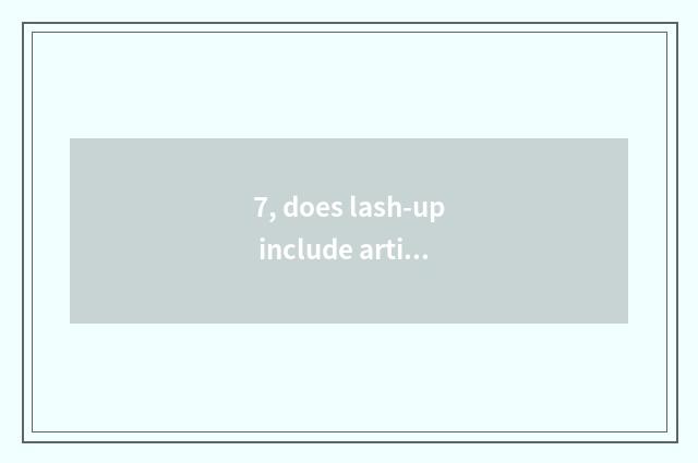 7, does lash-up include article detailed account?