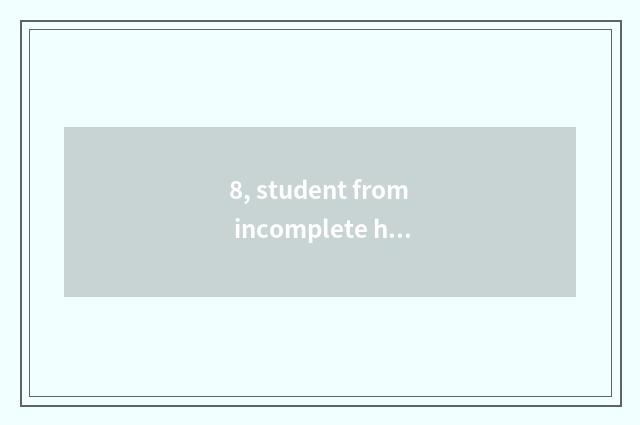8, student from incomplete how psychological dredge?