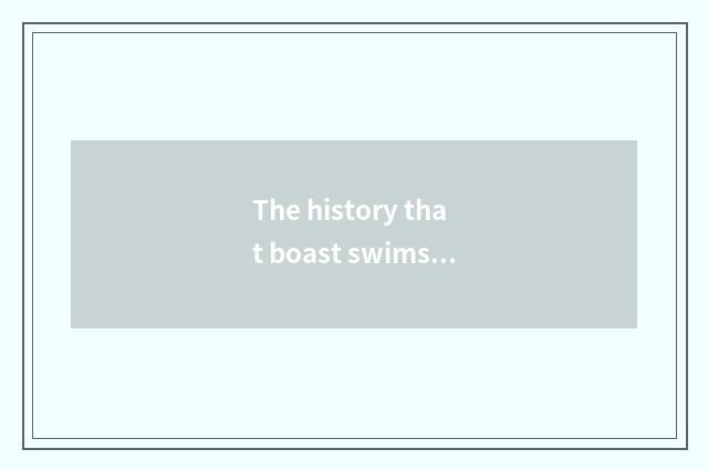 The history that boast swims on the west and setting