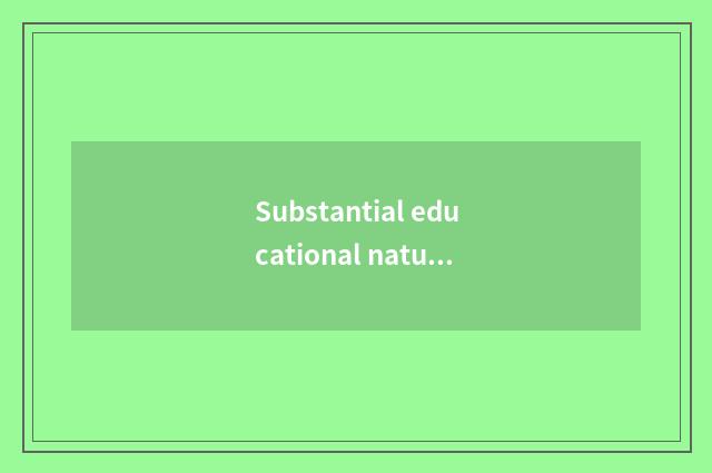 Substantial educational natural resources