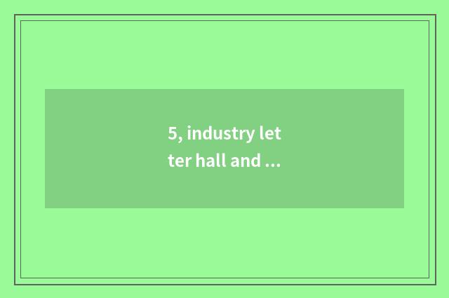 5, industry letter hall and distinction of hall of science and technology