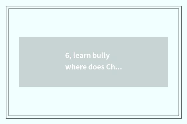 6, learn bully where does Chen Yushan of system of black science and technology 