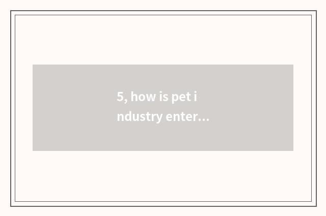 5, how is pet industry entered row?