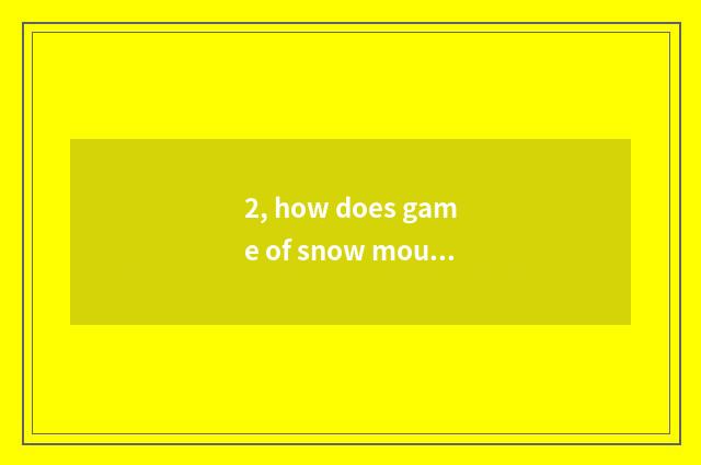 2, how does game of snow mountain drift play?