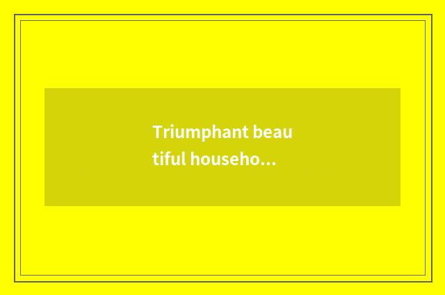 Triumphant beautiful household: The perfect union of character and innovation