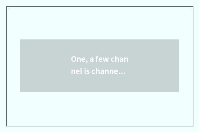 One, a few channel is channel of Oriental finance and economics?