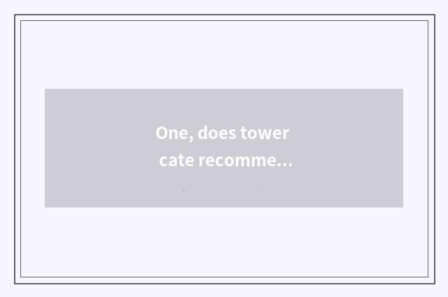 One, does tower cate recommend Shenyang on the west?
