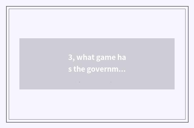 3, what game has the government to trade platform?