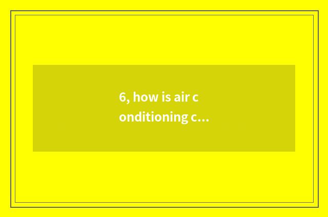 6, how is air conditioning clear grey?