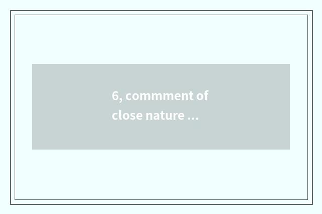 6, commment of close nature parent?