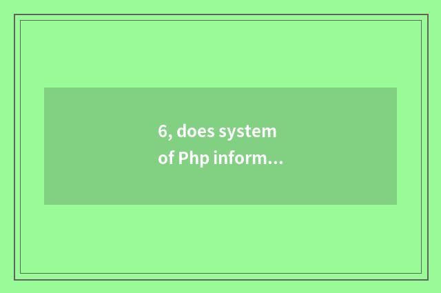 6, does system of Php information management found time?