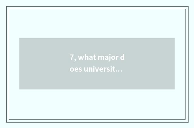7, what major does university of Xinjiang finance and economics have?