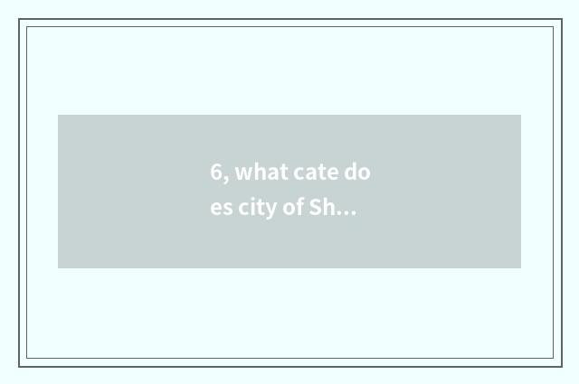 6, what cate does city of Shenyang every phenomenon have?